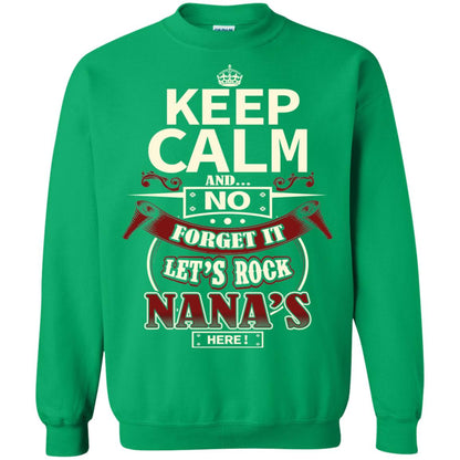 Forget It Let Rock Nana Is Here Nana Shirt Irish Green