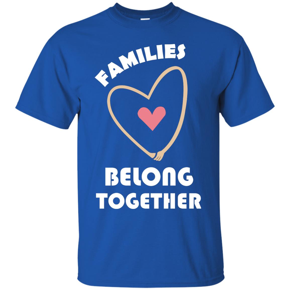 Families Belong Together Shirt For Members Of Family Royal