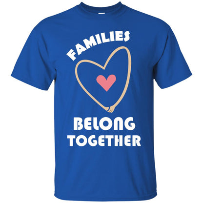 Families Belong Together Shirt For Members Of Family Royal