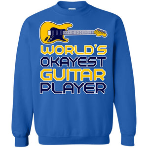 World's Okayest Guitar Player Gift Shirt For GuitaristG180 Gildan Crewneck Pullover Sweatshirt 8 oz.