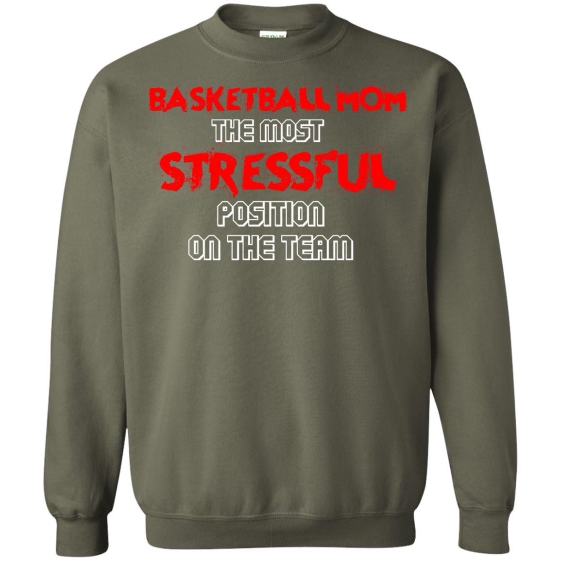 Basketball Mom T-shirt The Most Stressful Position On The Team Military Green