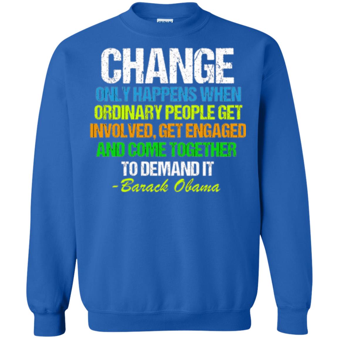Obama Farewell Speech Change Only Happens When T-shirt Royal