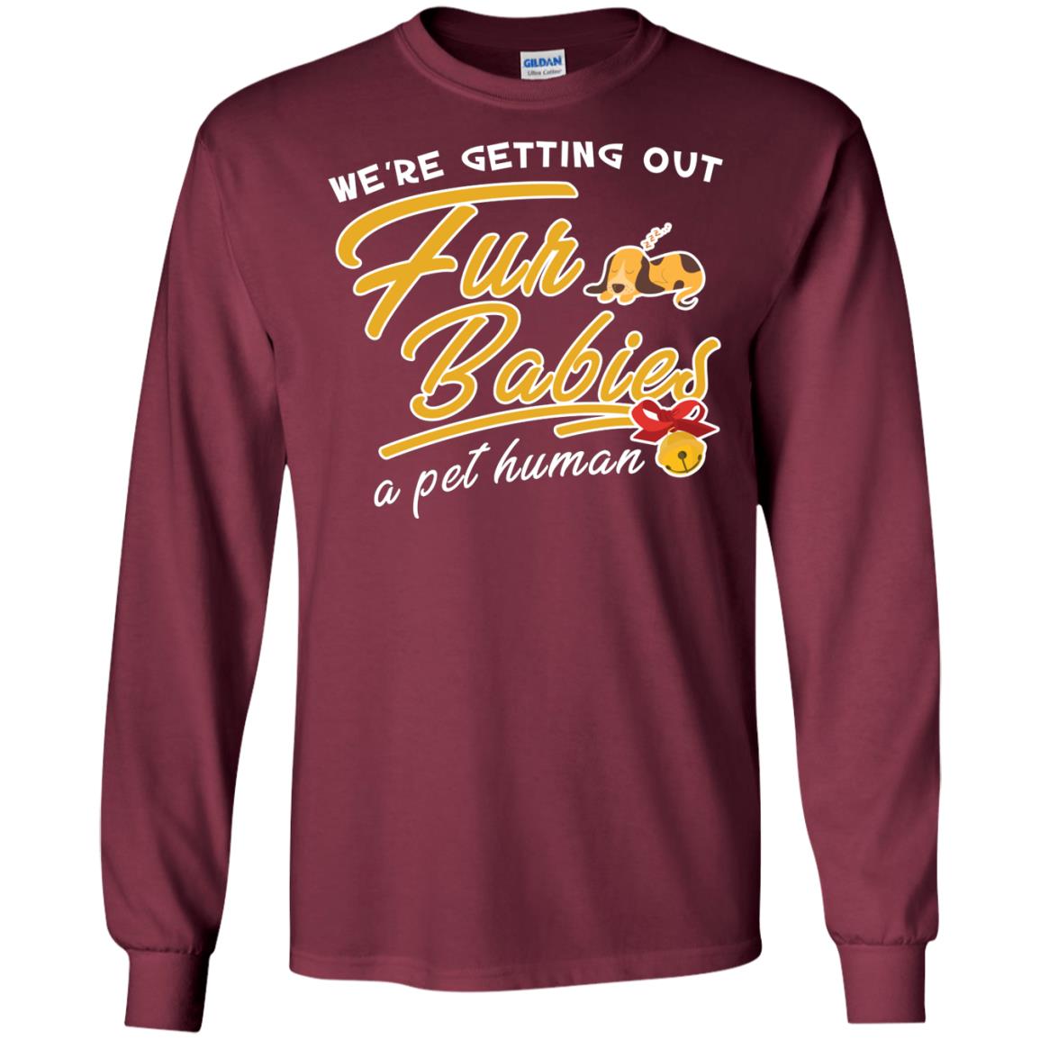 We're Getting Out Fur Babies A Pet Human Pregnancy Announcement Shirt Maroon