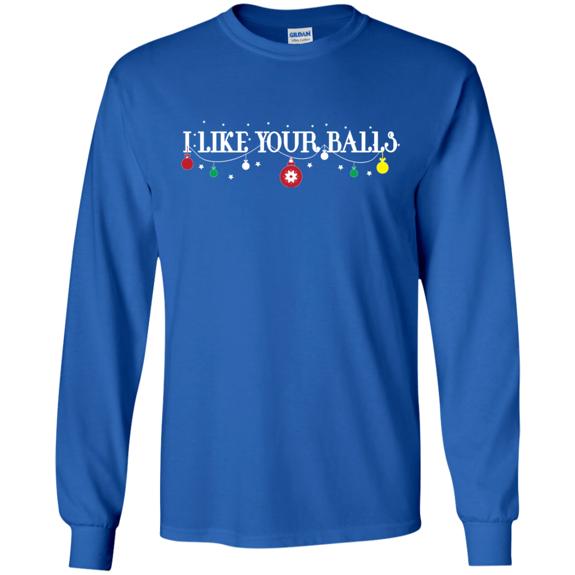 Christmas T-shirt I Like Your Balls Royal