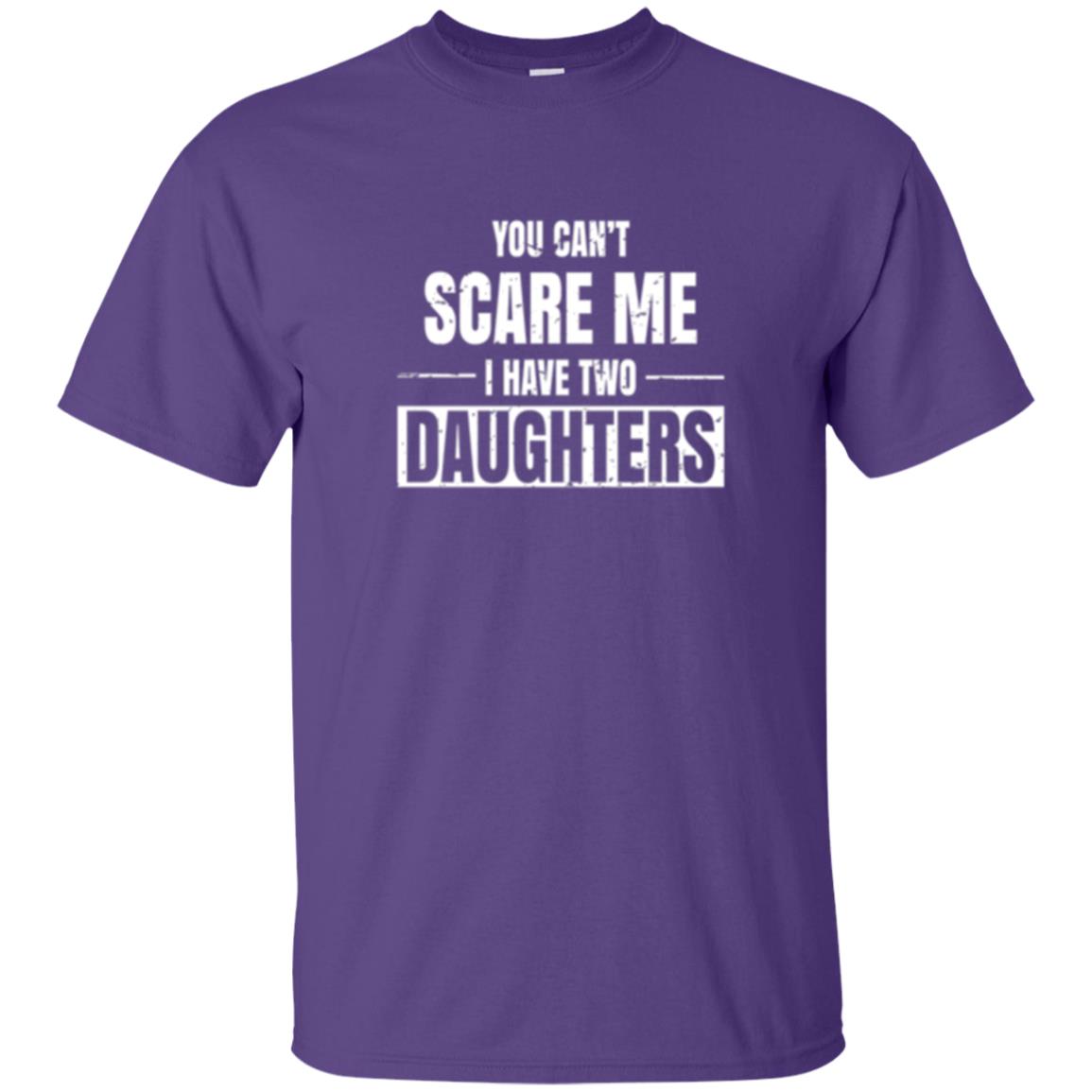 Family T-shirt You Can_t Scare Me I Have 2 Daughters Purple