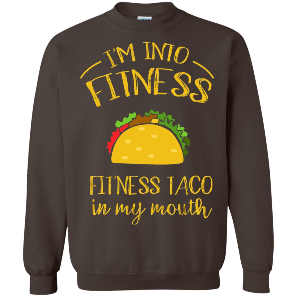 Im Into Fitness Fitness Taco In My Mouth Taco Lover T-shirt Dark Chocolate
