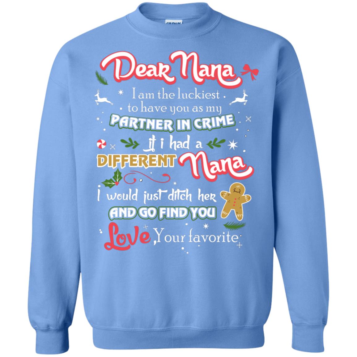 Dear Nana I Am The Luckiest To Have You As My Partner In Crime If I Had A Different Nana I Would Just Ditch Her And Go Find You Love Your Favorite Carolina Blue