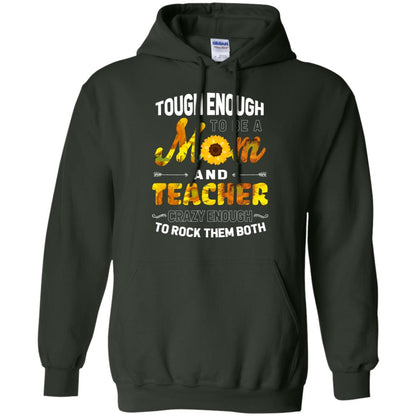 Tough Enough To Be A Mom And Teacher Crazy Enough To Rock Them Both Forest Green
