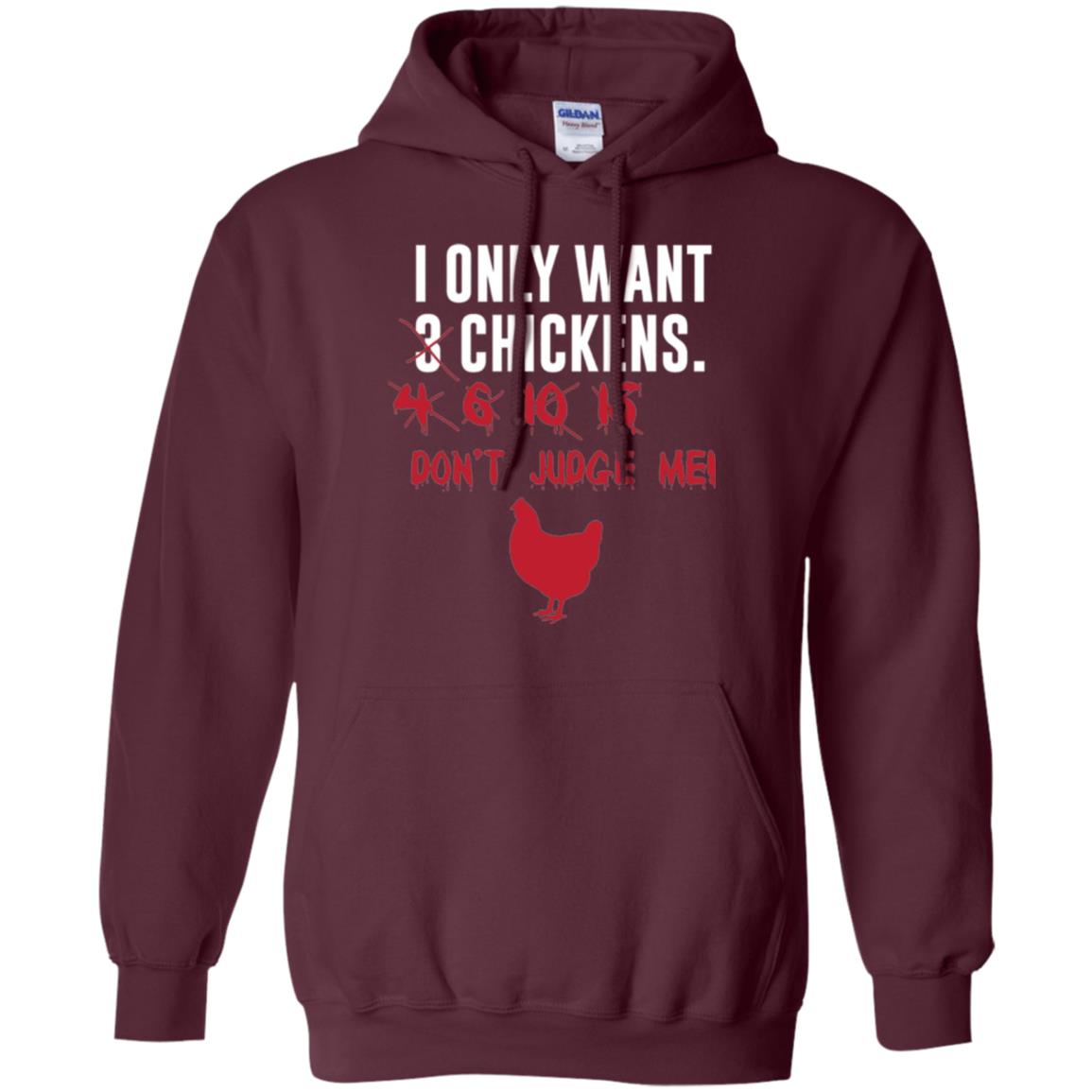 Funny Chichken Lovers T-shirt I Only Want 3 Chickens Or Maroon