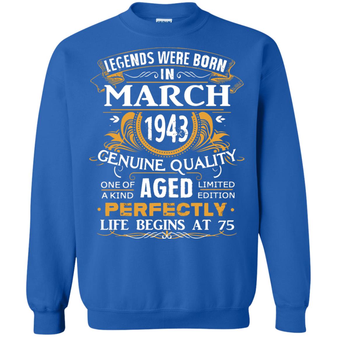75th Birthday Shirt Legends Were Born In March 1943 Royal