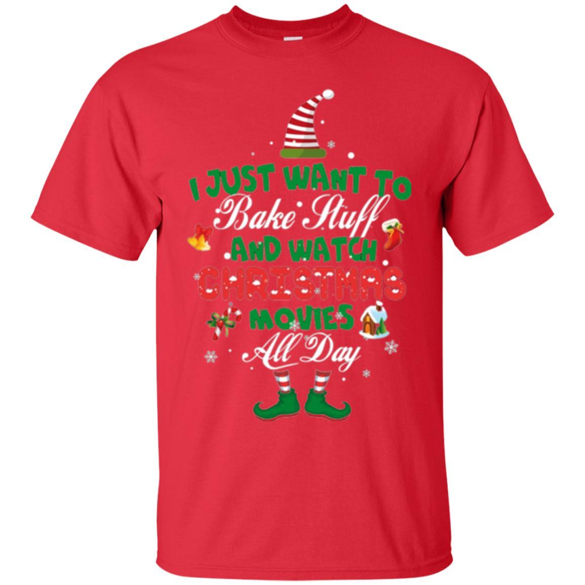 Christmas T-shirt I Just Want To Bake Stuff And Watch Christmas Movies Red