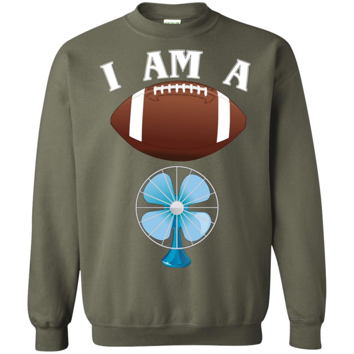 Football Lover T-shirt I Am A Football Fan Military Green