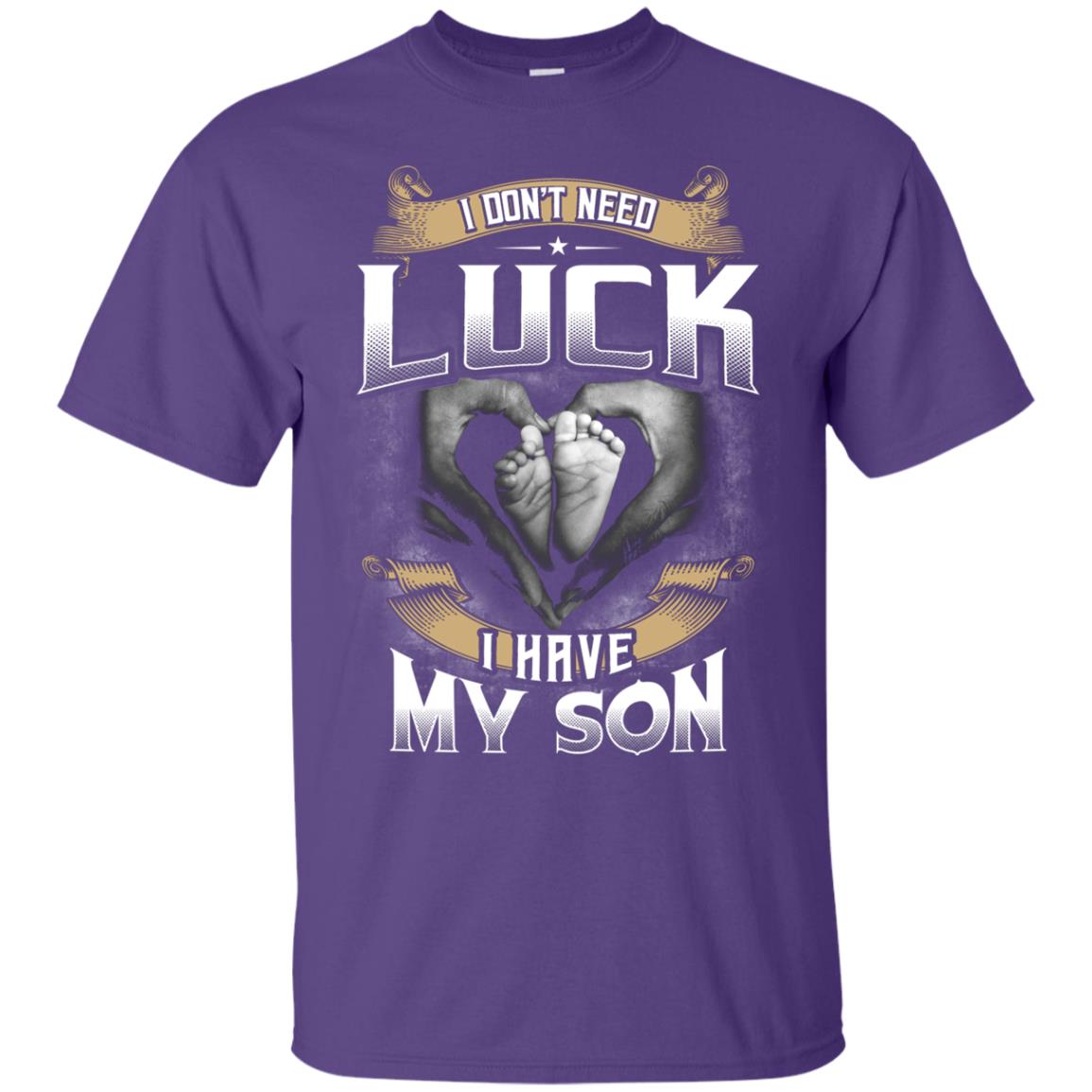 I Don_t Need Luck I Have My Son Parents Shirt Purple