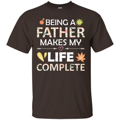 Being A Father Make My Life Complete Parent_s Day Shirt For Daddy Dark Chocolate