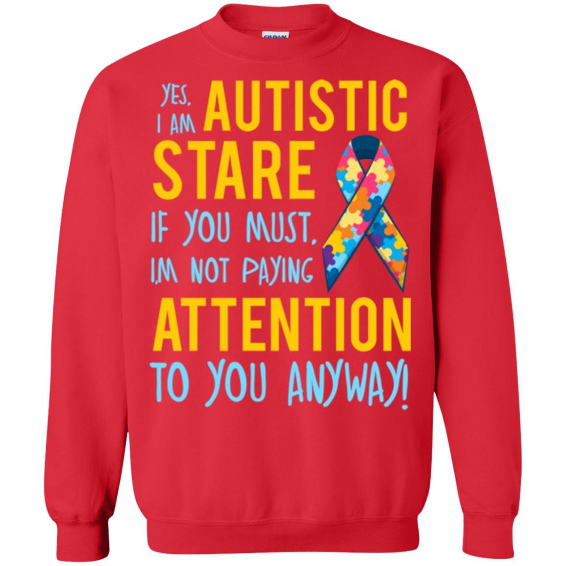 Autism T-shirt I'm Not Paying Attention To You Anyway Red