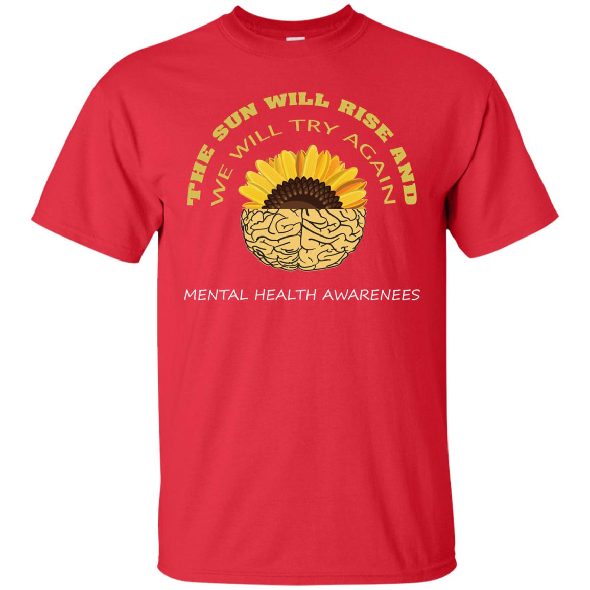 The Sun Will Rise And We Will Try Again Mental Health Awareness Shirt Red
