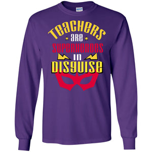 Teachers Are Superheroes In Disguise Movie Fan T-shirtG240 Gildan LS Ultra Cotton T-Shirt