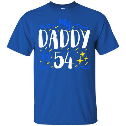 My Daddy Is 54 54th Birthday Daddy Shirt For Sons Or Daughters Royal