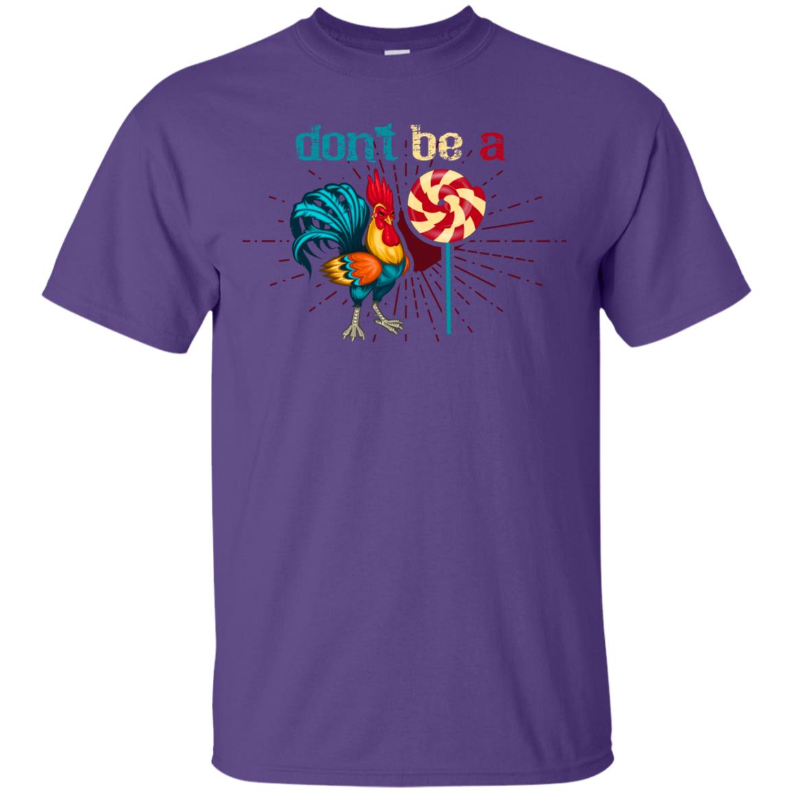 Don't Be A Rooster Lollipop Funny Chicken And Lollipop T-shirt Purple