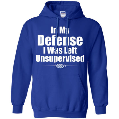 In My Defense I Was Left Unsupervised T-shirt Royal