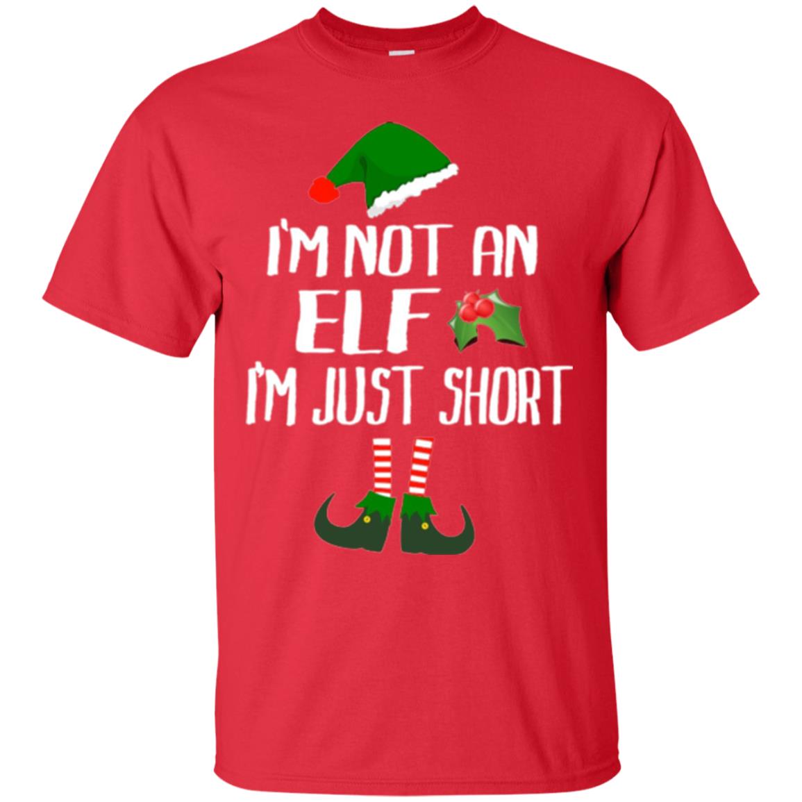 Funny Christmas T-shirt I_m Not An Elf I_m Just Short Red