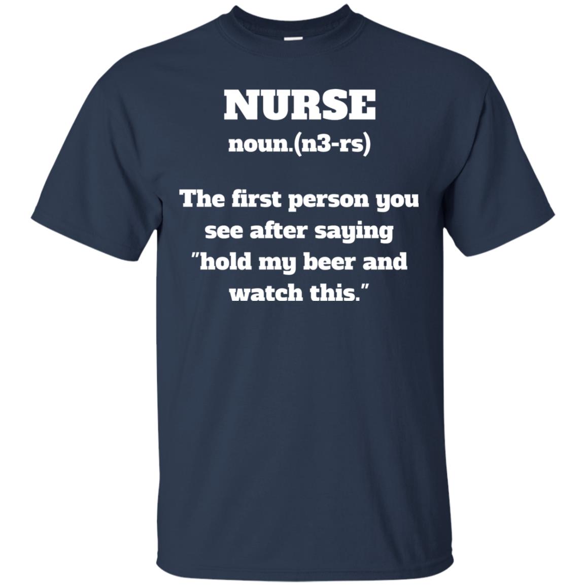 Nurse Definition Hold My Beer And Watch This Nurse Shirt Navy