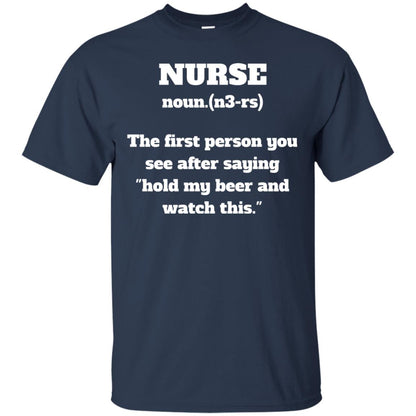 Nurse Definition Hold My Beer And Watch This Nurse Shirt Navy