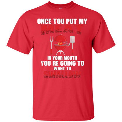 Once You Put My Meat In Your Mouth Bbq Shirt Red