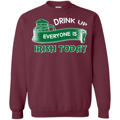 St. Patrick's Day T-shirt Drink Up Everyone Is Irish Today Maroon