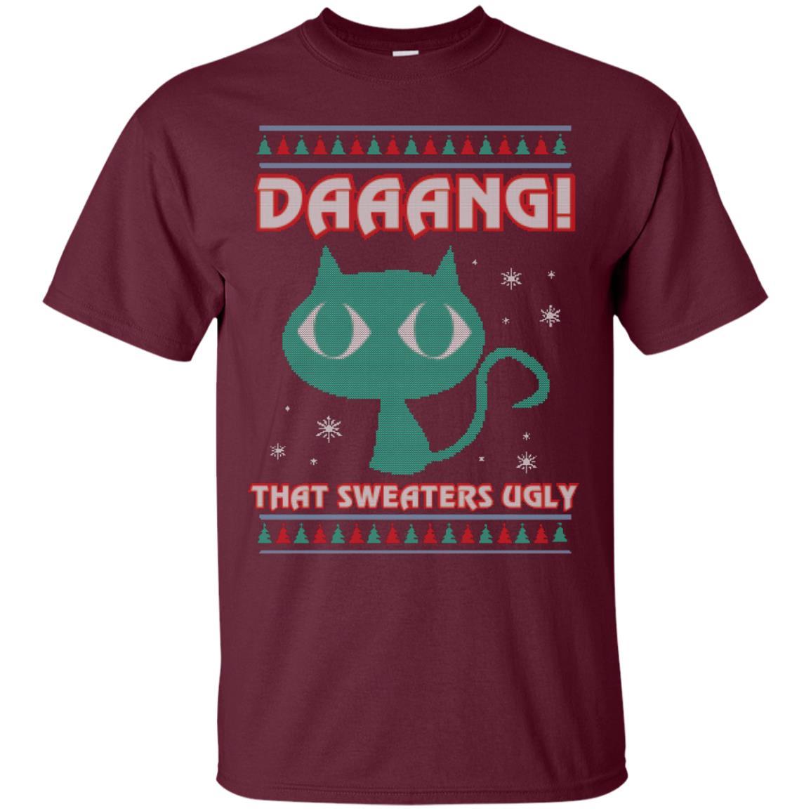 Cat Lovers T-shirt Daaang! That Sweaters Ugly Maroon