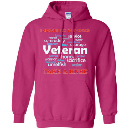 I Served So You Could Take A Knee Veteran Sacrifice T-shirt Heliconia