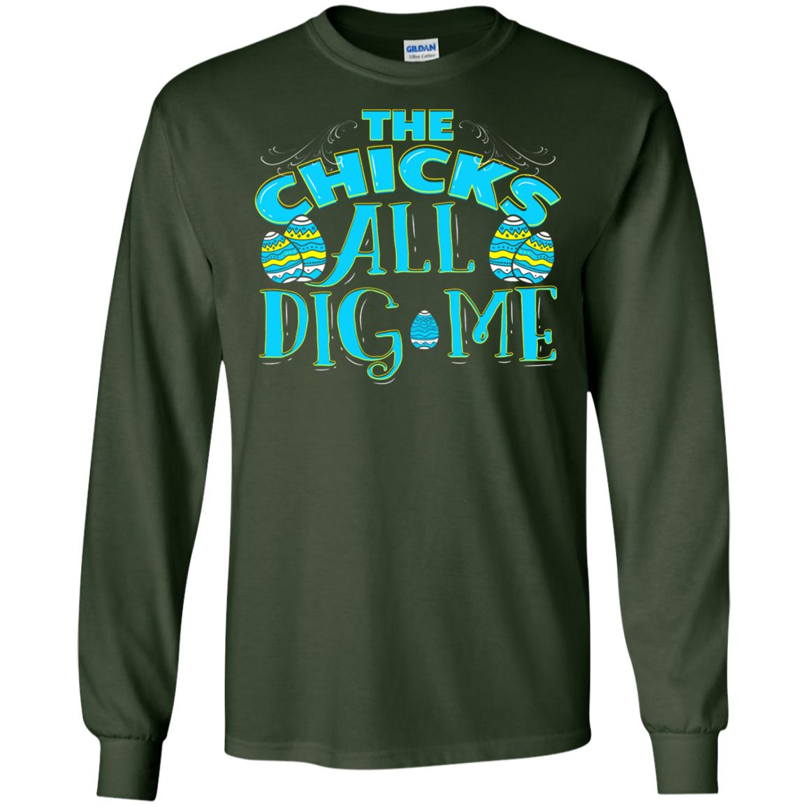 Cute Easter Shirts The Chicks All Dig Me Forest Green