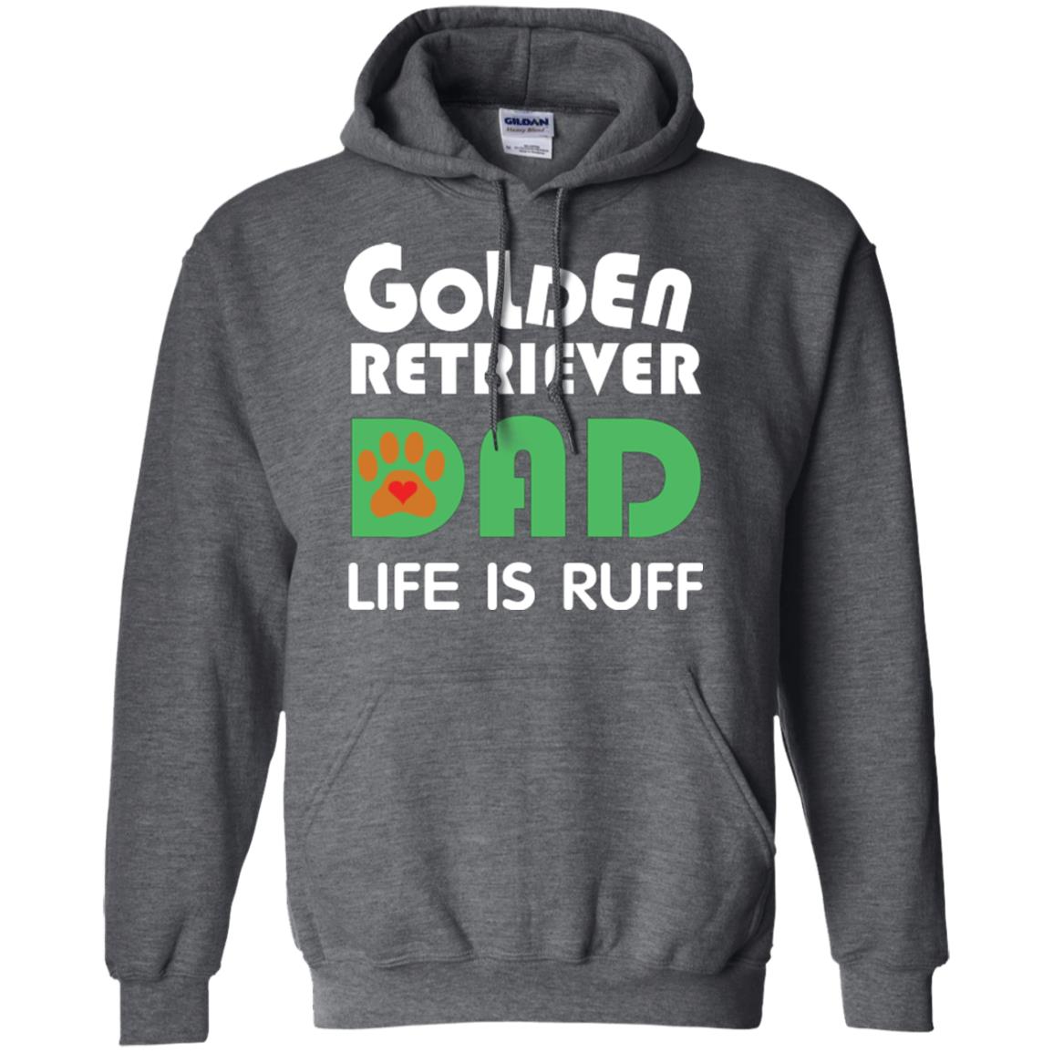 Dog Dad T-shirt Golden Retriever Dad Life Is Ruff Dark Heather