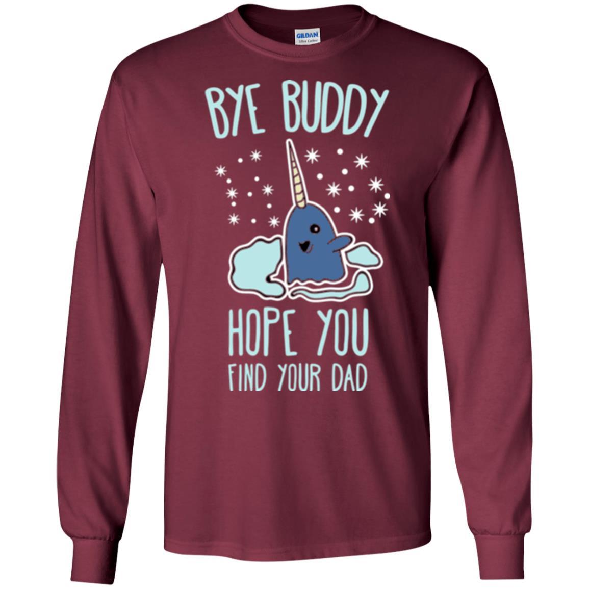 Family T-shirt Bye Buddy Hope You Find Your Dad Maroon