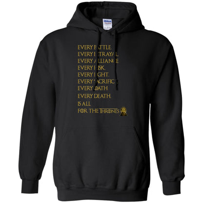 Every Battle Every Betrayal Every Alliance Every Risk Is All For The Thrones Game Of Thrones Shirt Black