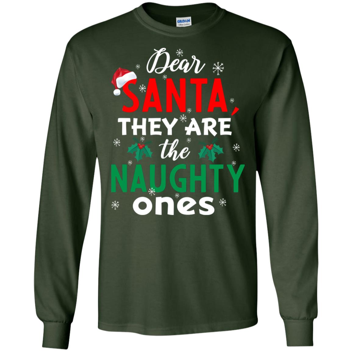 Dear Santa They Are The Naughty Ones Funny X-mas Gift Shirt Forest Green