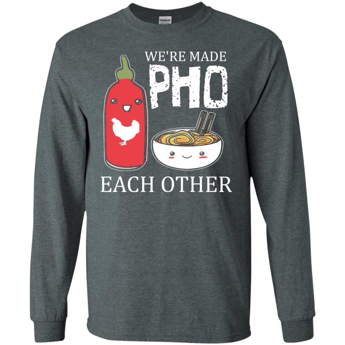 Pho And Sriracha T-shirt We're Made Pho Each Other Dark Heather
