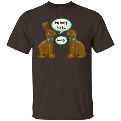 My Butt Hurts What Funny Chocolate Easter T-shirt Dark Chocolate
