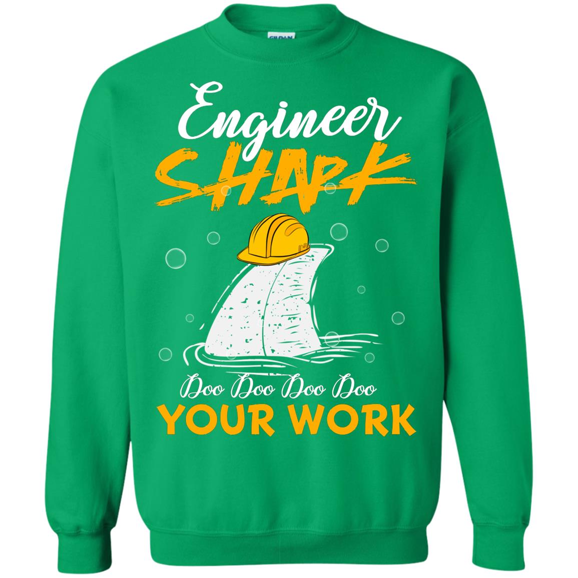 Engineer Shark Doo Doo Doo Your Work Engineering Shark Gift Shirt For Mens Or Womens Irish Green
