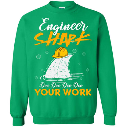 Engineer Shark Doo Doo Doo Your Work Engineering Shark Gift Shirt For Mens Or Womens Irish Green