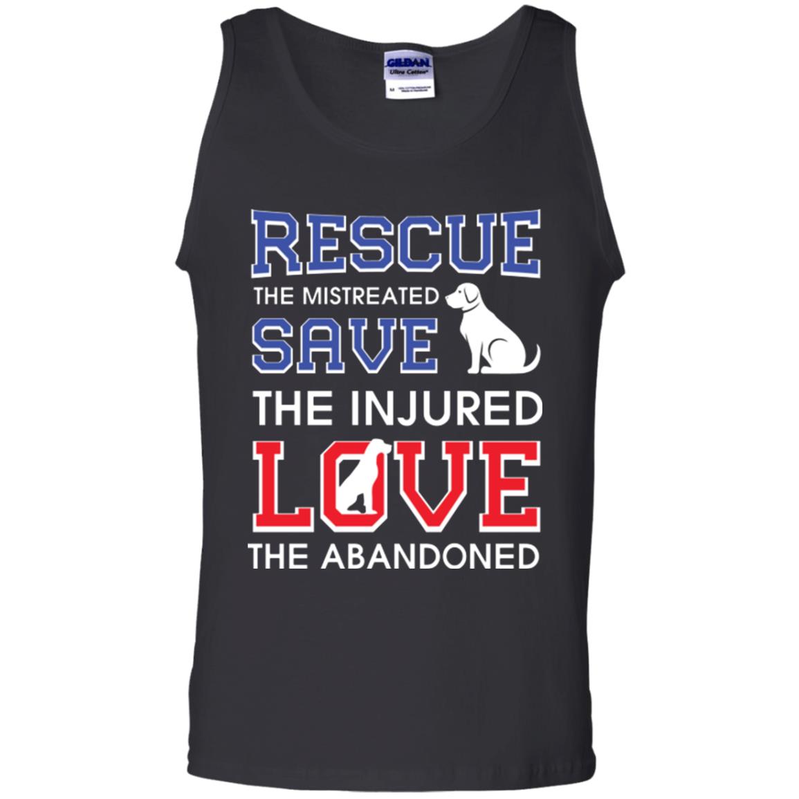 Dog Lover T-shirt Rescue The Mistreated Save The Injured Love The Abandoned Black