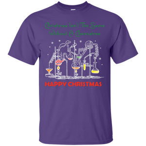 Christmas Isn't The Same Without A Chemistree Happy Christmas T-shirt