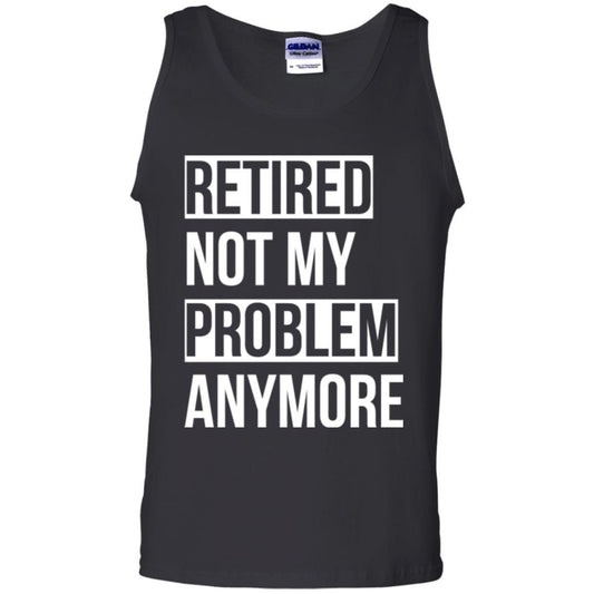 Retired T-shirt Retired Not My Problem Anymore Black