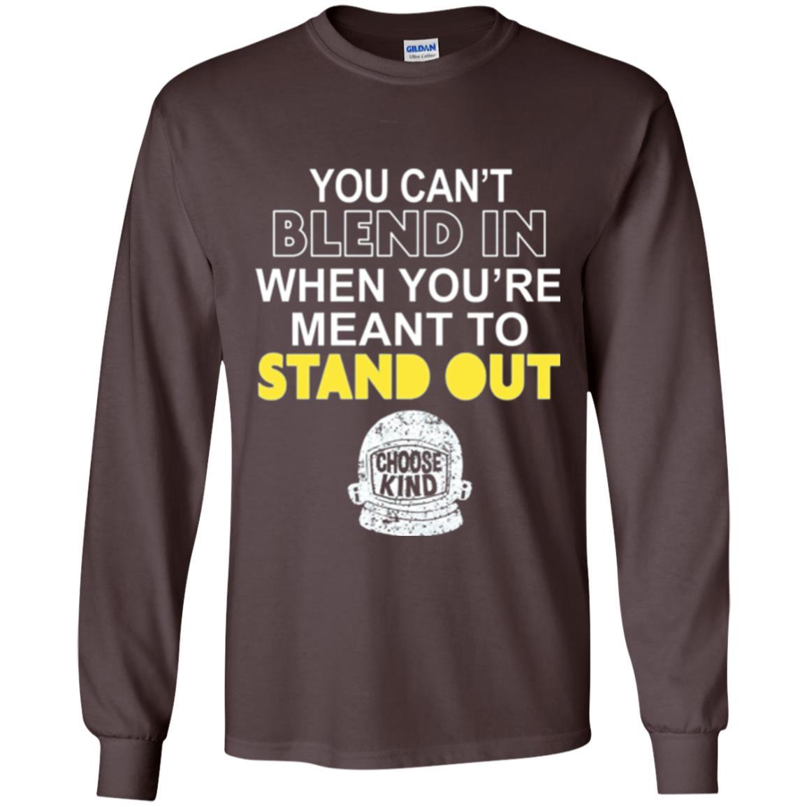 Anti Bullying T-shirt You Can't Blend In When You're Meant To Stand Out Dark Chocolate