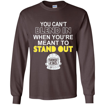 Anti Bullying T-shirt You Can't Blend In When You're Meant To Stand Out Dark Chocolate