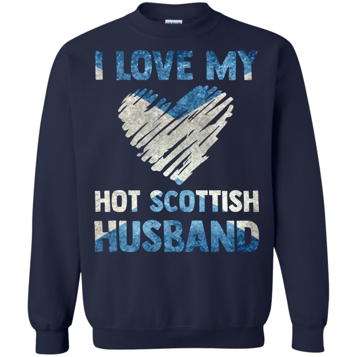 I Love My Hot Scottish Husband Scotland Flag Shirt For Wife Navy