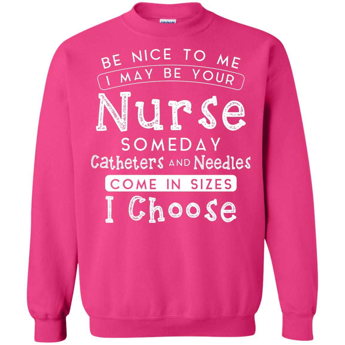 Be Nice To Me I May Be Your Nurse Someday Funny Shirt For Nursing Lover Heliconia