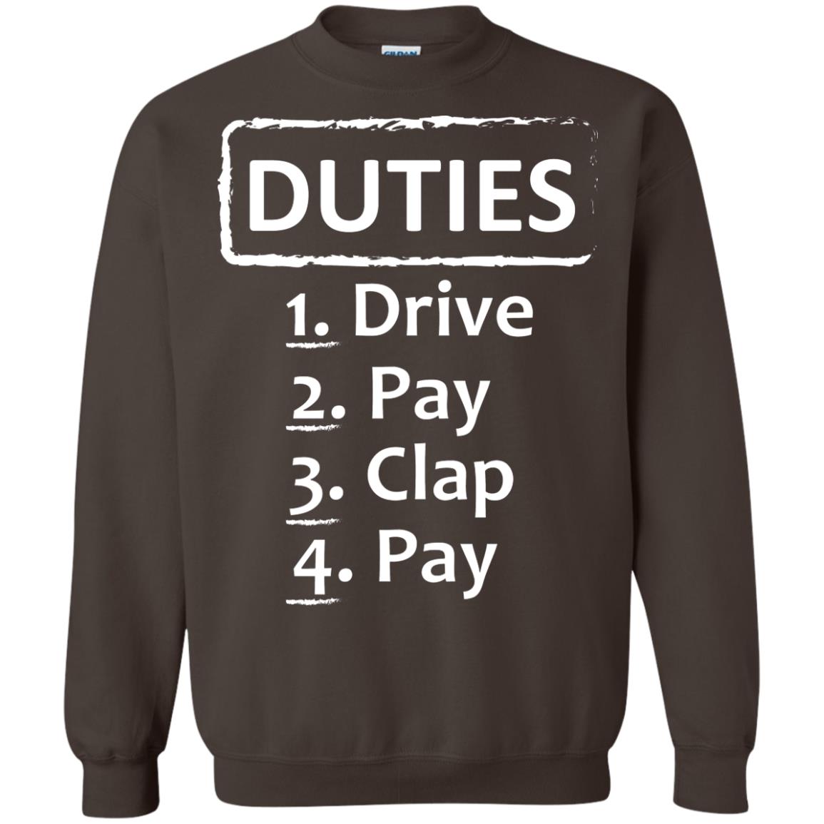 Duties Drive Pay Clap Pay Daddy Shirt Dark Chocolate
