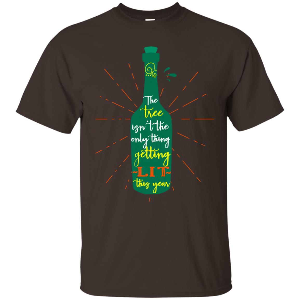 The Tree Isn't The Only Thing Getting Lit This Year Drinking Gift Shirt Dark Chocolate