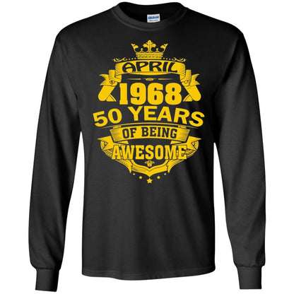 50th Birthday T-shirt April 1968 50 Years Of Being Awesome Black